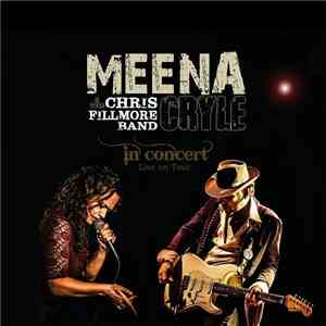 Meena Cryle  The Chris Fillmore Band - In Concert (2017)