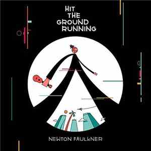 Newton Faulkner - Hit the Ground Running (2017)