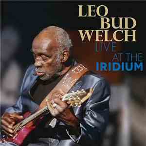 Leo Bud Welch - Live At The Iridium (2017)